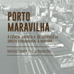 Porto Maravilha, a ciência jurídica a(des)serviço do direito fundamental à moradia